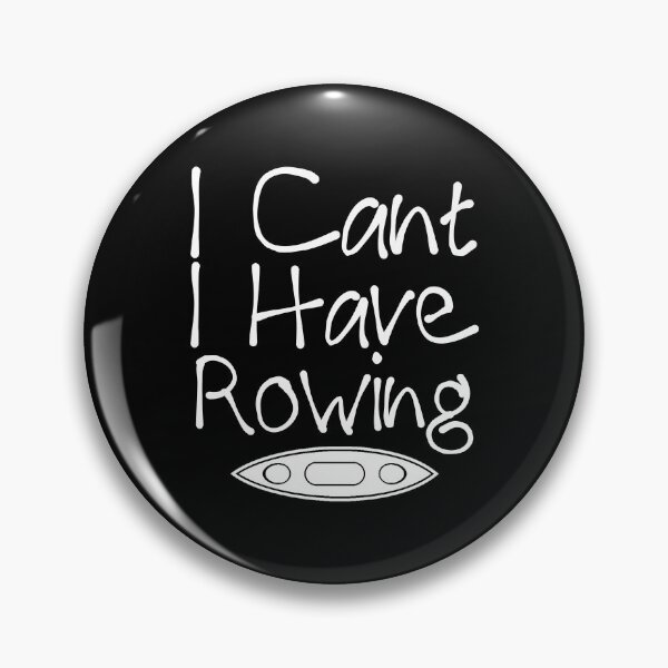 Item preview, I can't, I Have Rowing Funny Birthday Gift Rowing Player Crew designed and sold by Akmloza.