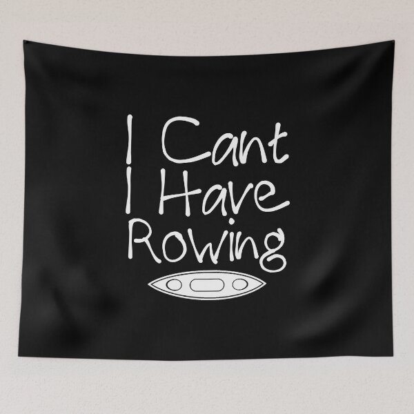 Item preview, I can't, I Have Rowing Funny Birthday Gift Rowing Player Crew designed and sold by Akmloza.