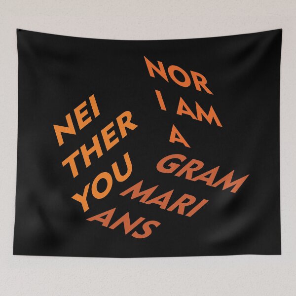 Item preview, Not a grammarians (neither you nor i am a grammarians) designed and sold by Crystarowz.