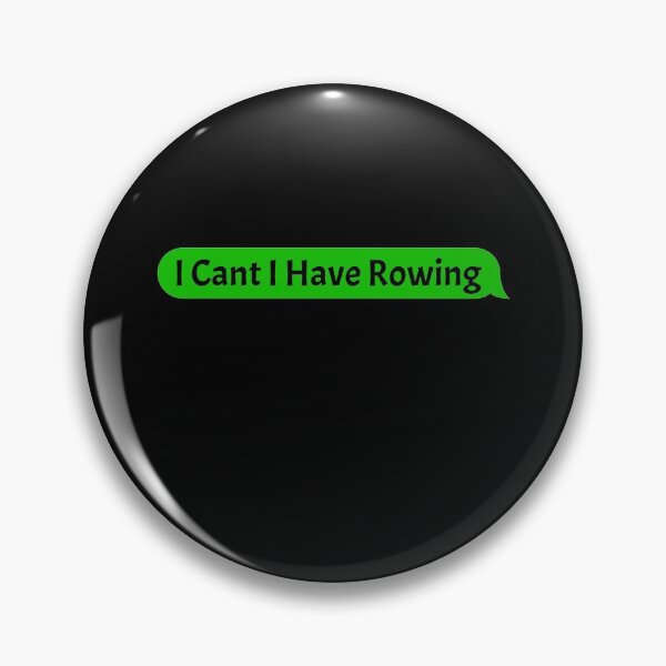 Item preview, I can't, I Have Rowing Funny Birthday Gift Rowing Player Crew designed and sold by Akmloza.