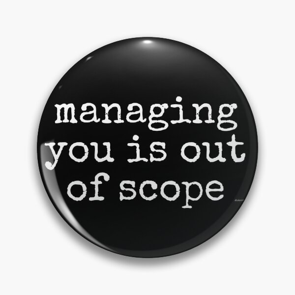 Item preview, managing you is out of scope white text dizkorce designed and sold by Dizkorce.