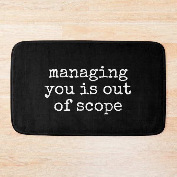 Item preview, managing you is out of scope white text dizkorce designed and sold by Dizkorce.