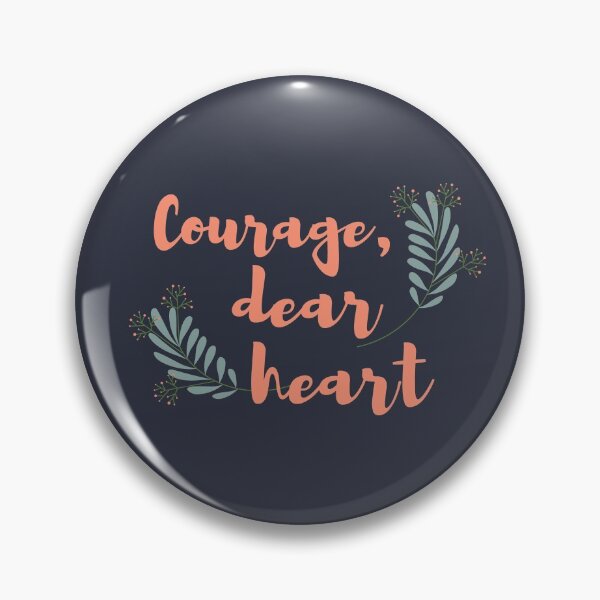 Item preview, Courage Dear Heart designed and sold by MaximallyGreat.