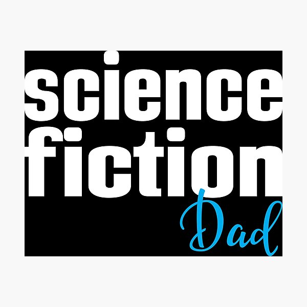 Item preview, Science Fiction Dad designed and sold by ProjectX23.