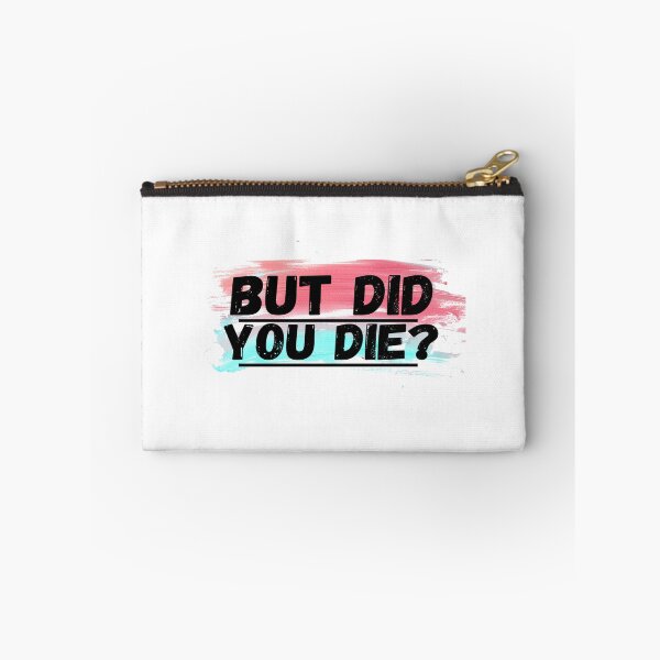 Item preview, But did you die? designed and sold by BitsndPieces.