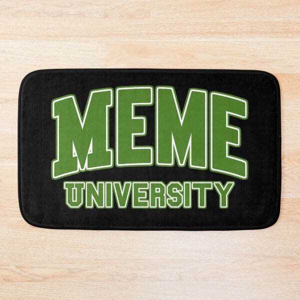 Item preview, Meme University designed and sold by Spoof-Tastic.