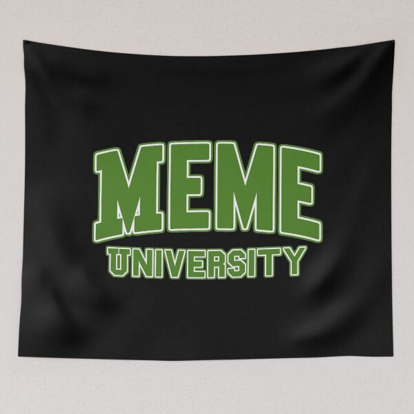 Item preview, Meme University designed and sold by Spoof-Tastic.
