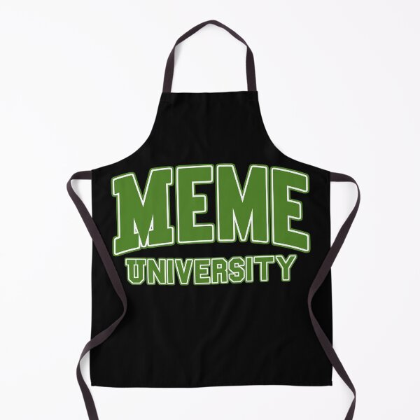 Item preview, Meme University designed and sold by Spoof-Tastic.