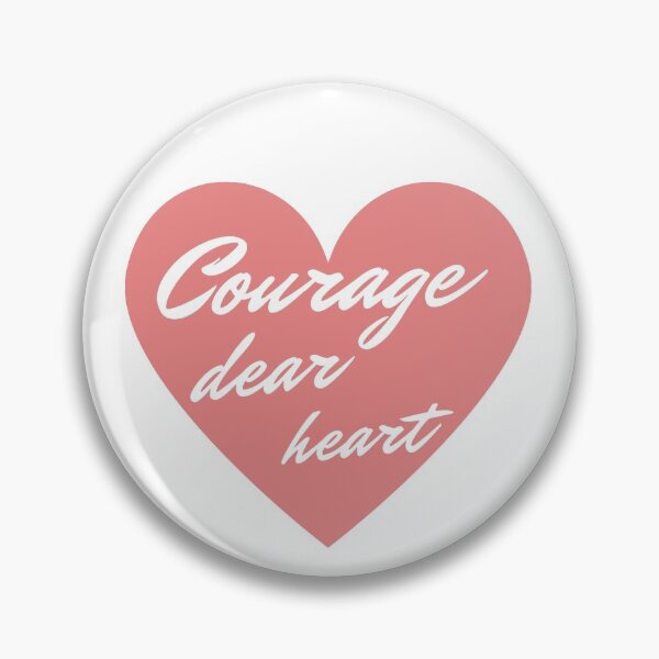 Item preview, Courage Dear Heart designed and sold by MaximallyGreat.