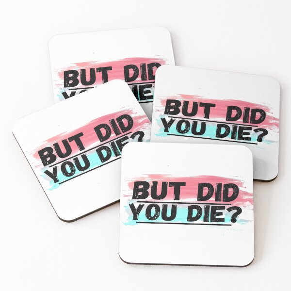 Item preview, But did you die? designed and sold by BitsndPieces.