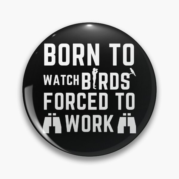 Item preview, Born to watch birds designed and sold by orioleoutdoor.