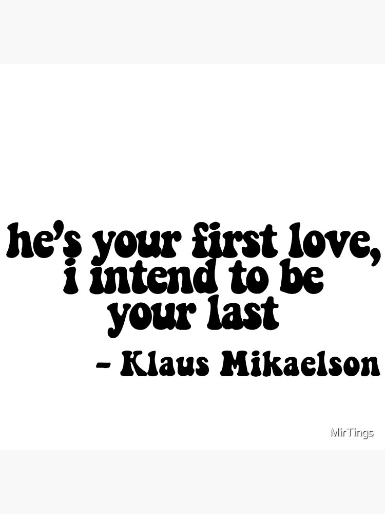Klaus Mikaelson Quote Greeting Card By Mirtings Redbubble