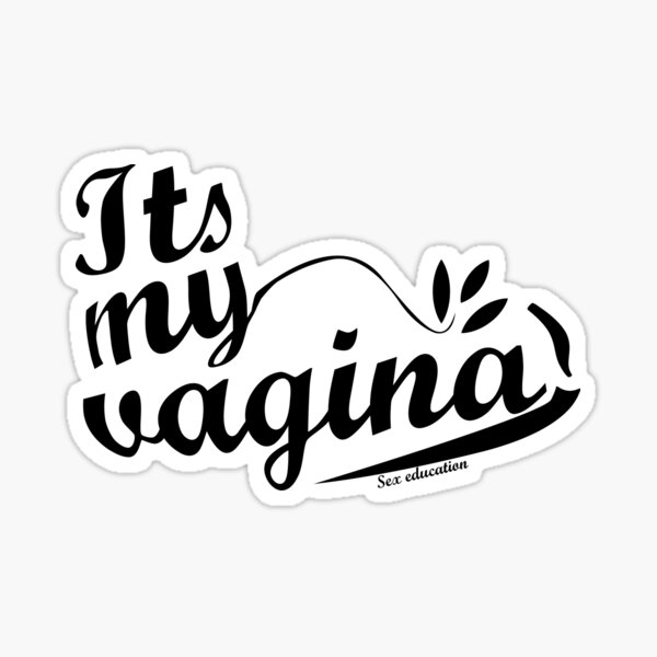 Pegatina «its My Vagina Sex Education De Kairos24 Redbubble