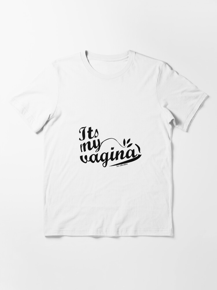 Its My Vagina Sex Education T Shirt For Sale By Kairos24