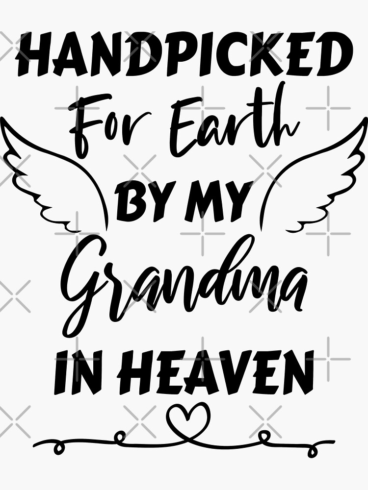 hand-picked-for-earth-by-my-grandma-in-heaven-grandma-funny-cool