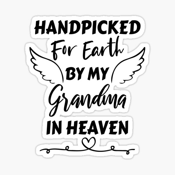 hand-picked-for-earth-by-my-grandma-in-heaven-grandma-funny-cool