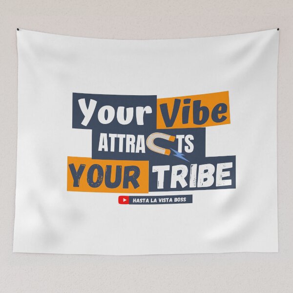 Item preview, Your Vibe Attracts Your Tribe designed and sold by HastaLaVistaBos.