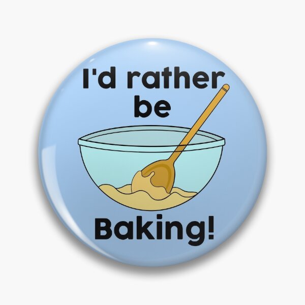 Item preview, I'd Rather be Baking designed and sold by BaconPancakes21.