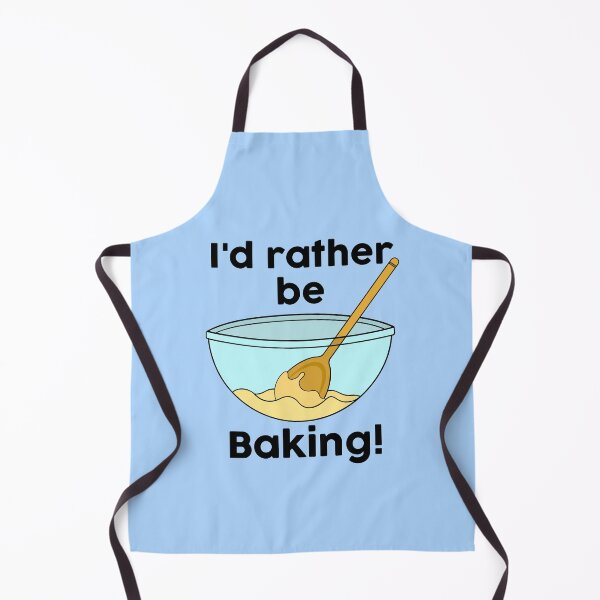 Item preview, I'd Rather be Baking designed and sold by BaconPancakes21.