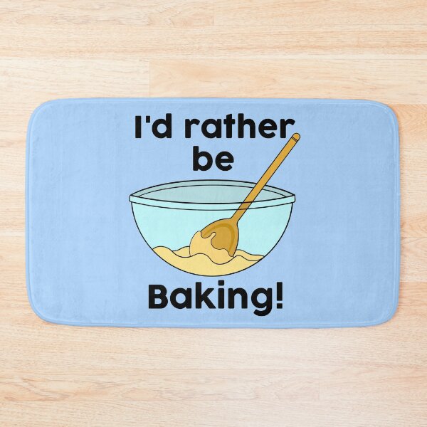 Item preview, I'd Rather be Baking designed and sold by BaconPancakes21.