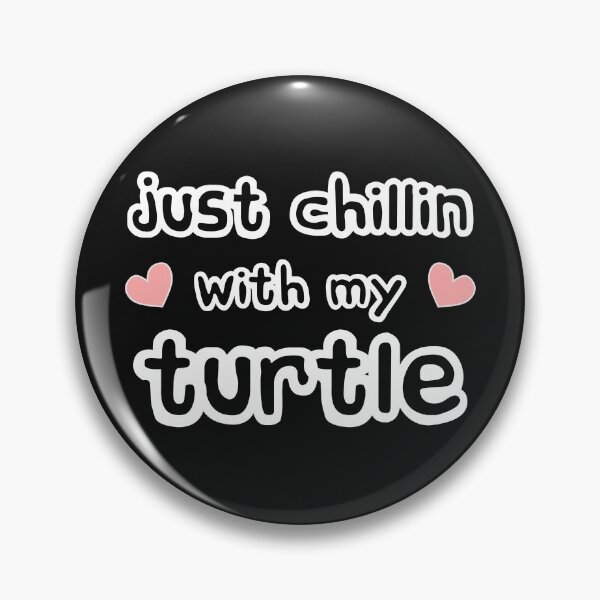 Item preview, Just Chillin with My Pet Turtle designed and sold by LoveLifeRandom.