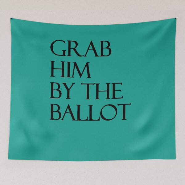Item preview, Grab Him By The Ballot designed and sold by amrmab.