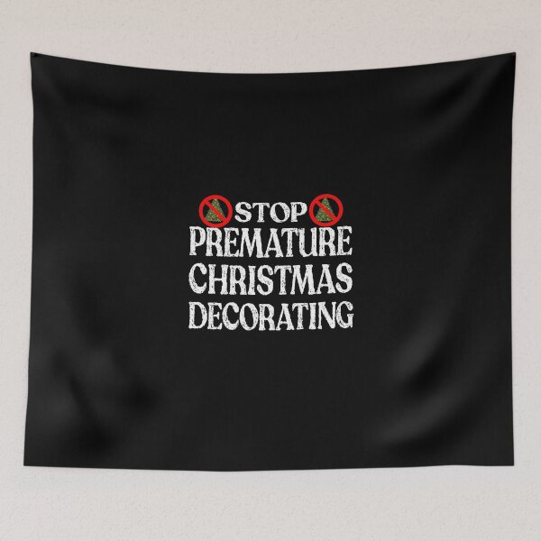 Item preview, Stop premature Christmas decorating designed and sold by SidTastic .