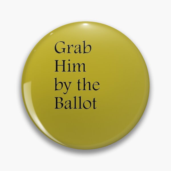 Item preview, Grab Him By The Ballot designed and sold by amrmab.