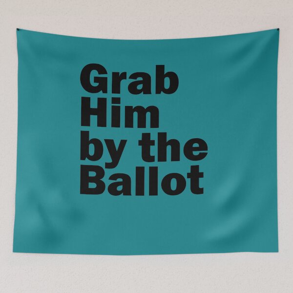 Item preview, Grab Him By The Ballot designed and sold by amrmab.