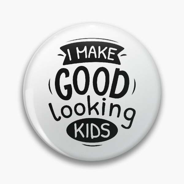 Item preview, I Make Good Looking Kids designed and sold by cherrific.