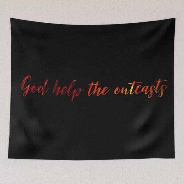 Item preview, God Help the Outcasts designed and sold by Theatre Thoughts.
