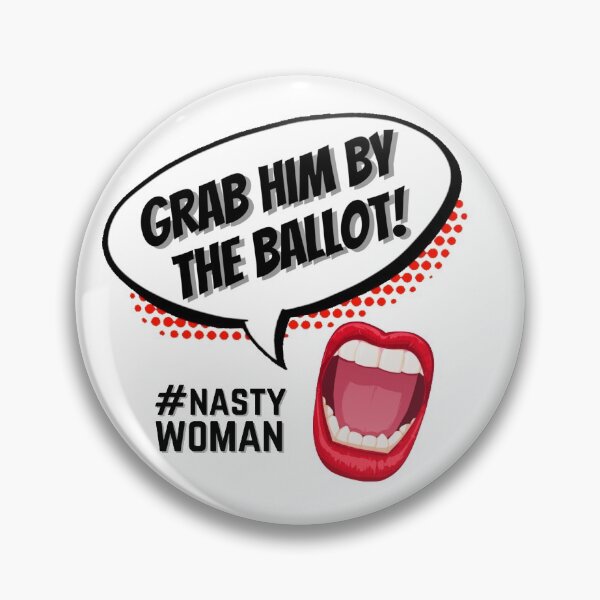 Item preview, Grab him by the ballot #Nasty woman designed and sold by AmazingEcraft.