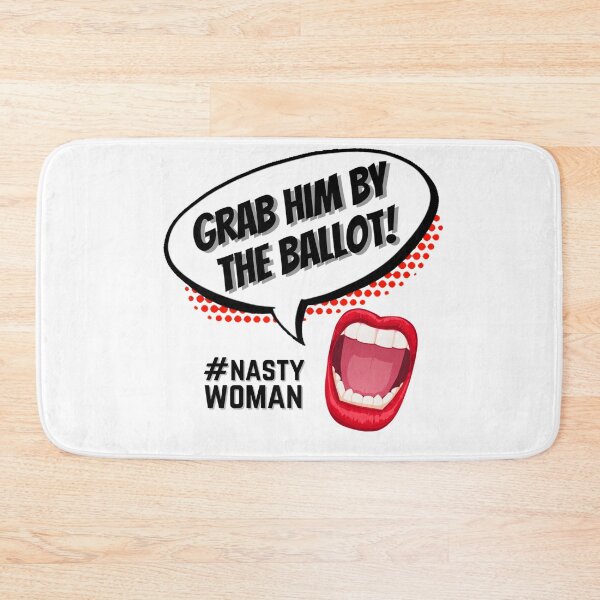 Item preview, Grab him by the ballot #Nasty woman designed and sold by AmazingEcraft.