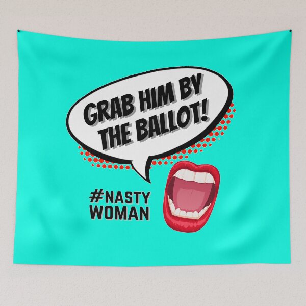 Item preview, Grab him by the ballot #Nasty woman designed and sold by AmazingEcraft.