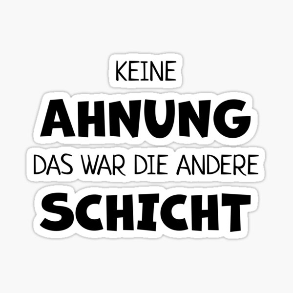 Artikel-Vorschau von Keine ahnung das war die andere schicht, designt und verkauft von cursotti.
