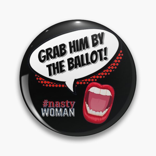 Item preview, #nastywoman- Grab him by the ballot  designed and sold by AmazingEcraft.