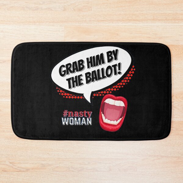 Item preview, #nastywoman- Grab him by the ballot  designed and sold by AmazingEcraft.