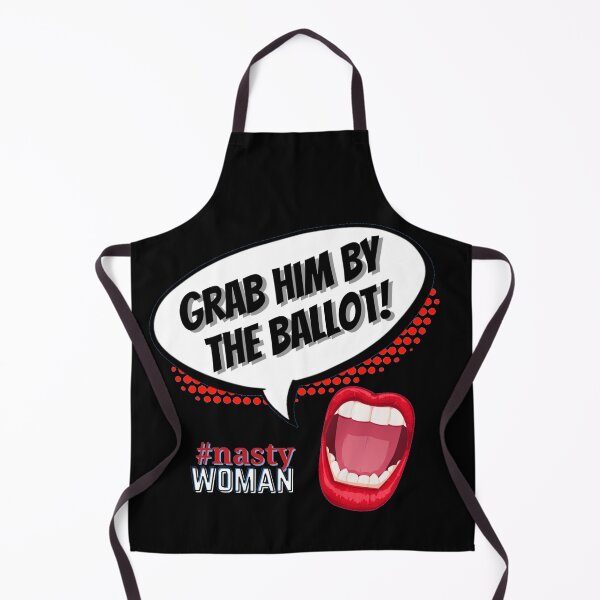 Item preview, #nastywoman- Grab him by the ballot designed and sold by AmazingEcraft.