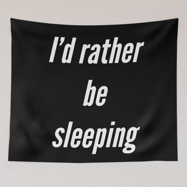 Item preview, I’d Rather Be Sleeping designed and sold by Raw Creative Prints.