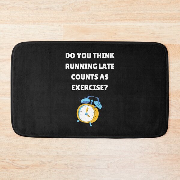 Item preview, Do you think running late counts as exercise? designed and sold by Lawro007.