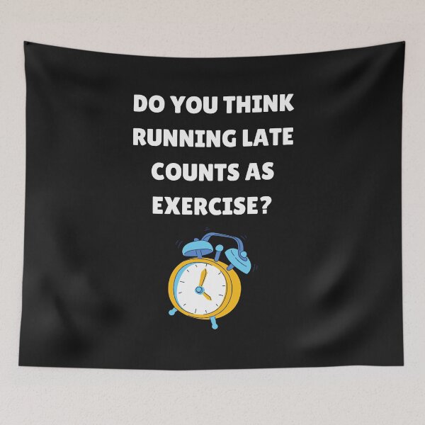 Item preview, Do you think running late counts as exercise? designed and sold by Lawro007.