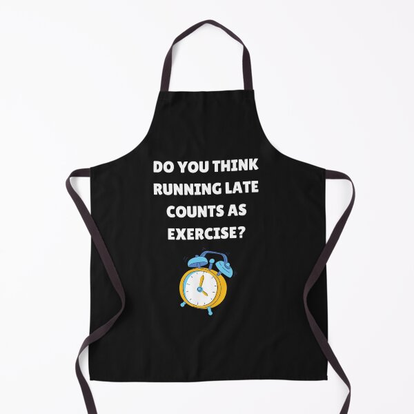 Item preview, Do you think running late counts as exercise? designed and sold by Lawro007.