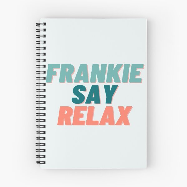 Item preview, FRANKIE SAY RELAXX designed and sold by Elena Tyler.