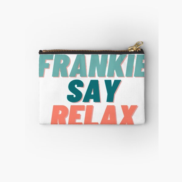 Item preview, FRANKIE SAY RELAXX designed and sold by Elena Tyler.