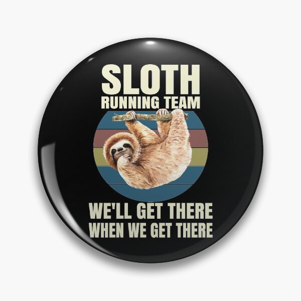 Item preview, SLOTH running team, we'll get there when we get here designed and sold by reedbull.