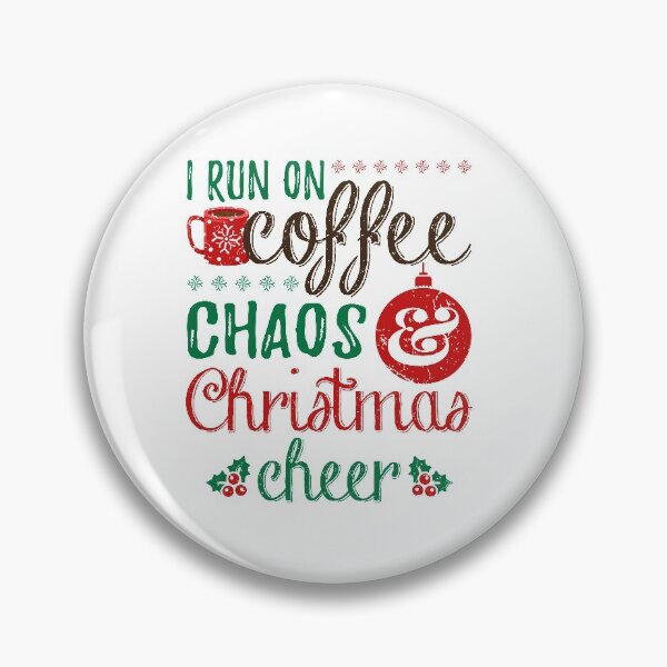 Item preview, I Run On Coffee Chaos And Christmas Cheer designed and sold by jaygo.