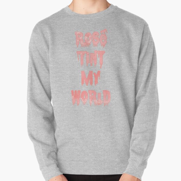 Rosé Tint My World Pullover Sweatshirt