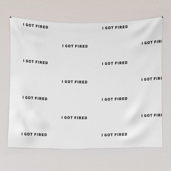 Item preview, I Got Fired designed and sold by CAsual-Fashion.