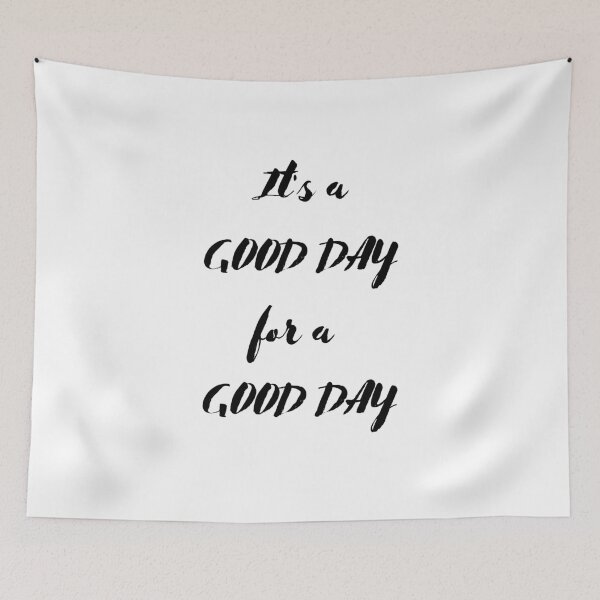 Item preview, It's a good day for a good day designed and sold by ciaobebo.
