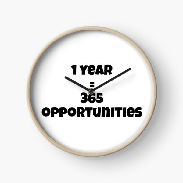 Opportunities Clocks Redbubble